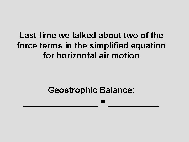Last time we talked about two of the force terms in the simplified equation