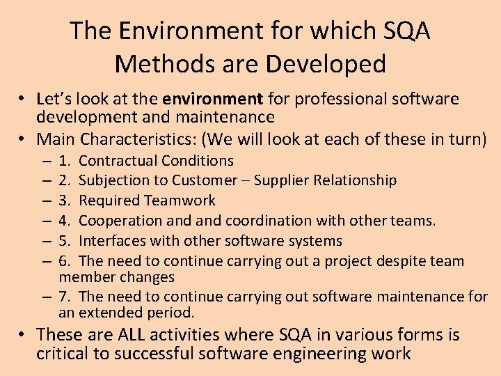 The Environment for which SQA Methods are Developed • Let’s look at the environment