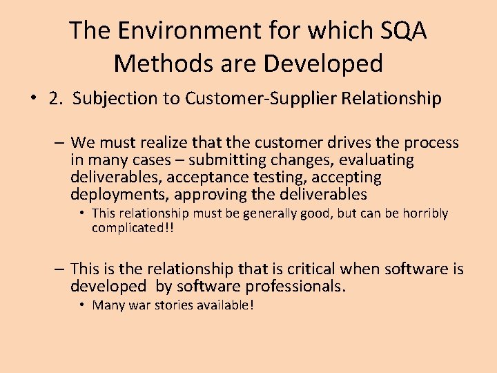 The Environment for which SQA Methods are Developed • 2. Subjection to Customer-Supplier Relationship