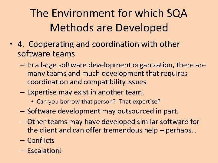 The Environment for which SQA Methods are Developed • 4. Cooperating and coordination with