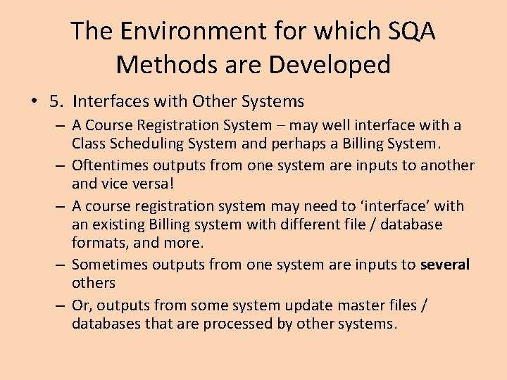 The Environment for which SQA Methods are Developed • 5. Interfaces with Other Systems