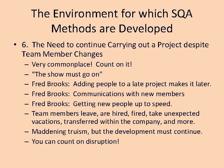 The Environment for which SQA Methods are Developed • 6. The Need to continue