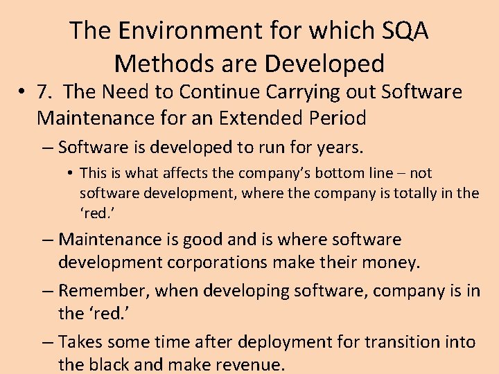 The Environment for which SQA Methods are Developed • 7. The Need to Continue