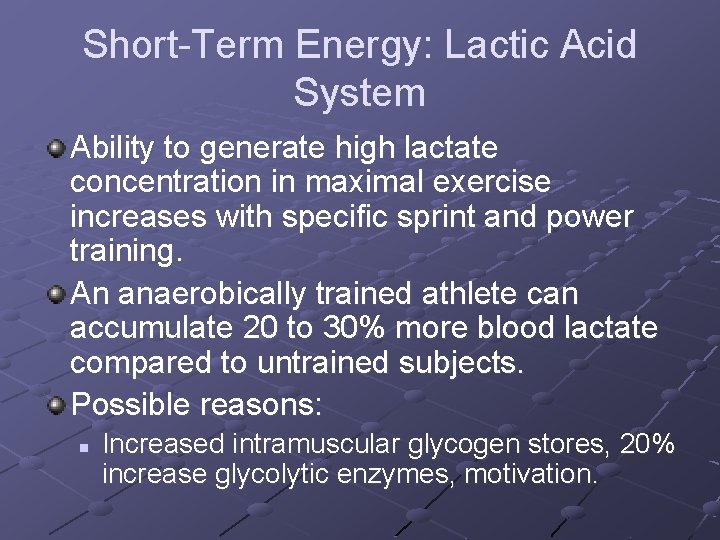 Short-Term Energy: Lactic Acid System Ability to generate high lactate concentration in maximal exercise