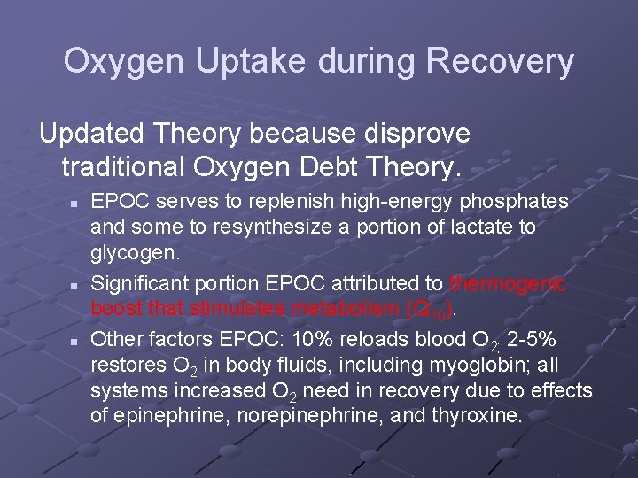 Oxygen Uptake during Recovery Updated Theory because disprove traditional Oxygen Debt Theory. n n