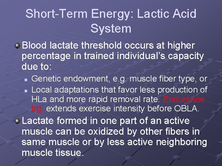 Short-Term Energy: Lactic Acid System Blood lactate threshold occurs at higher percentage in trained