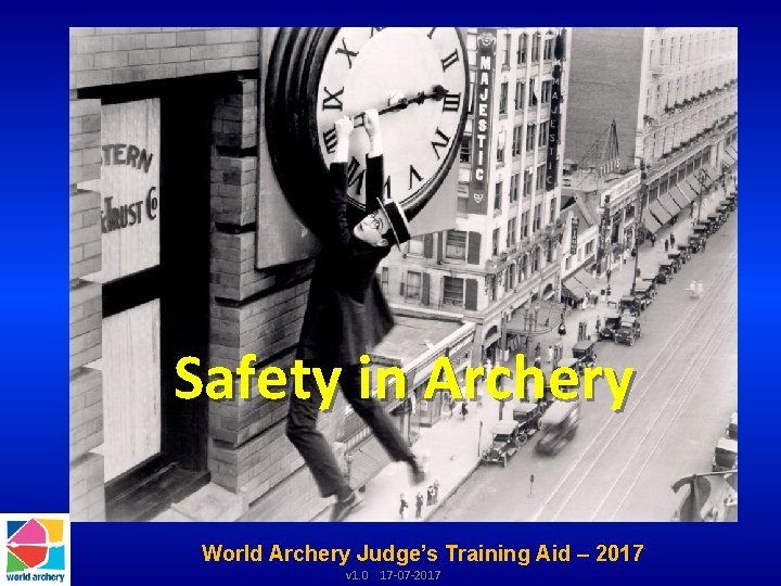 Safety in Archery World Archery Judge’s Training Aid – 2017 v 1. 0 17