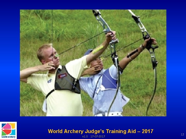 World Archery Judge’s Training Aid – 2017 v 1. 0 17 -07 -2017 12