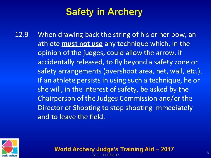 Safety in Archery 12. 9 When drawing back the string of his or her