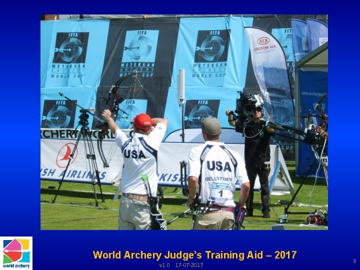 World Archery Judge’s Training Aid – 2017 v 1. 0 17 -07 -2017 8