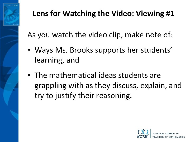 Lens for Watching the Video: Viewing #1 As you watch the video clip, make