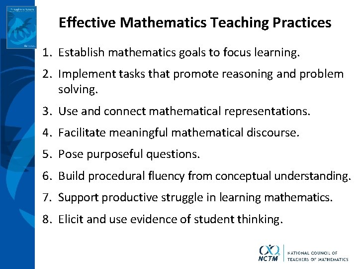 Effective Mathematics Teaching Practices 1. Establish mathematics goals to focus learning. 2. Implement tasks