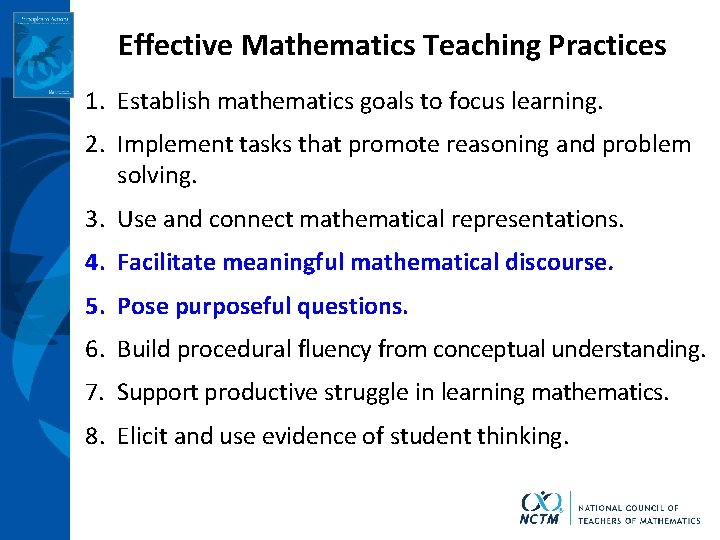 Effective Mathematics Teaching Practices 1. Establish mathematics goals to focus learning. 2. Implement tasks