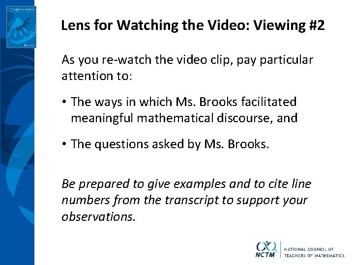 Lens for Watching the Video: Viewing #2 As you re-watch the video clip, pay