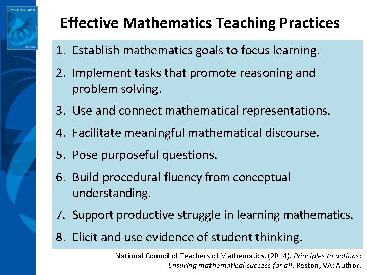 Effective Mathematics Teaching Practices 1. Establish mathematics goals to focus learning. 2. Implement tasks