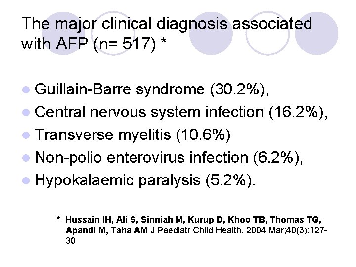 The major clinical diagnosis associated with AFP (n= 517) * l Guillain-Barre syndrome (30. The major clinical diagnosis associated with AFP (n= 517) * l Guillain-Barre syndrome (30.