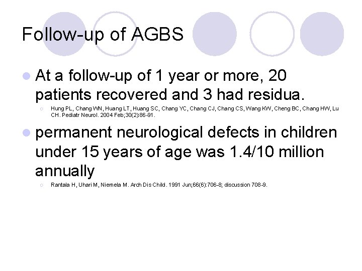 Follow-up of AGBS l At a follow-up of 1 year or more, 20 patients Follow-up of AGBS l At a follow-up of 1 year or more, 20 patients