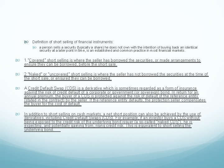  Definition of short selling of financial instruments: a person sells a security (typically
