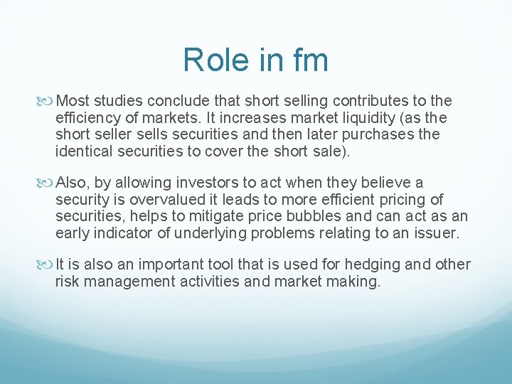 Role in fm Most studies conclude that short selling contributes to the efficiency of