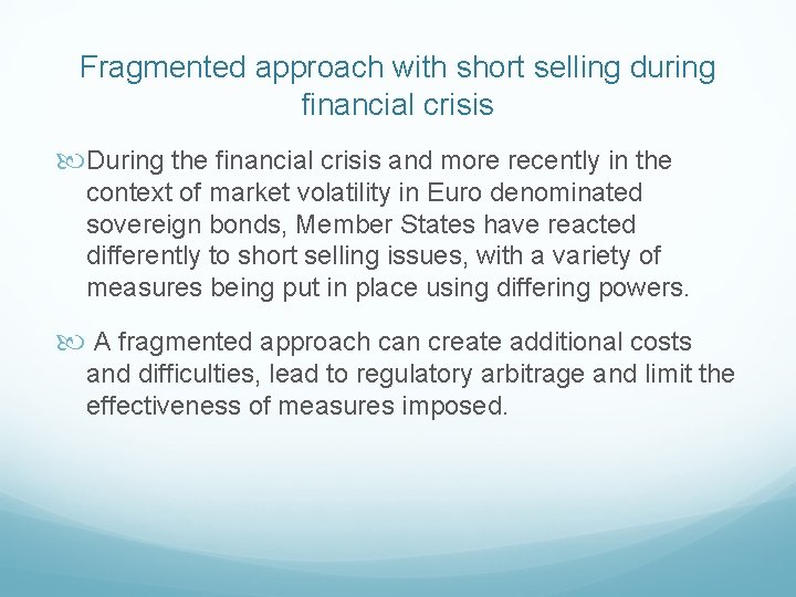 Fragmented approach with short selling during financial crisis During the financial crisis and more