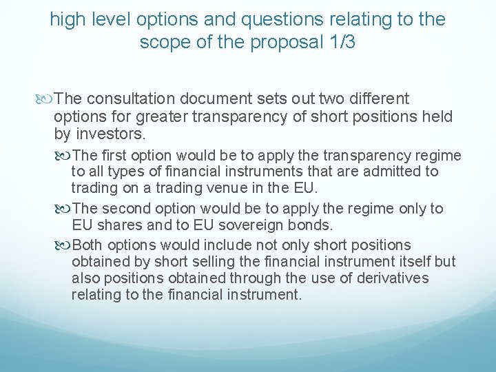 high level options and questions relating to the scope of the proposal 1/3 The