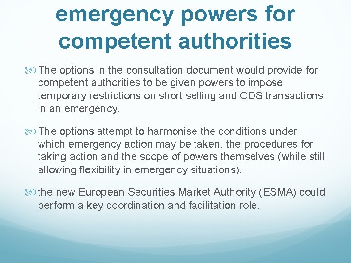 emergency powers for competent authorities The options in the consultation document would provide for