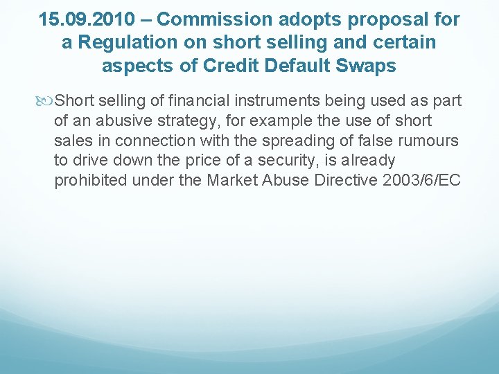 15. 09. 2010 – Commission adopts proposal for a Regulation on short selling and