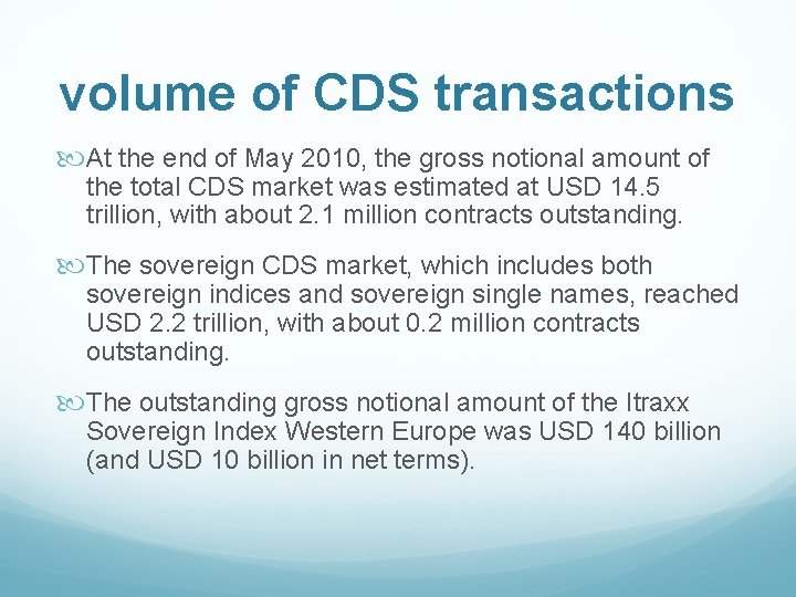 volume of CDS transactions At the end of May 2010, the gross notional amount