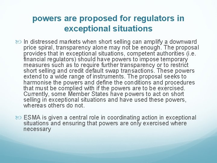 powers are proposed for regulators in exceptional situations In distressed markets when short selling