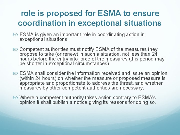 role is proposed for ESMA to ensure coordination in exceptional situations ESMA is given