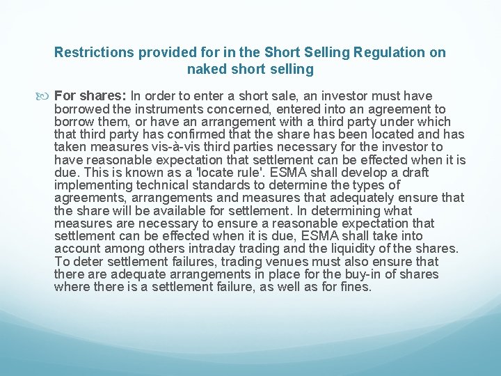 Restrictions provided for in the Short Selling Regulation on naked short selling For shares: