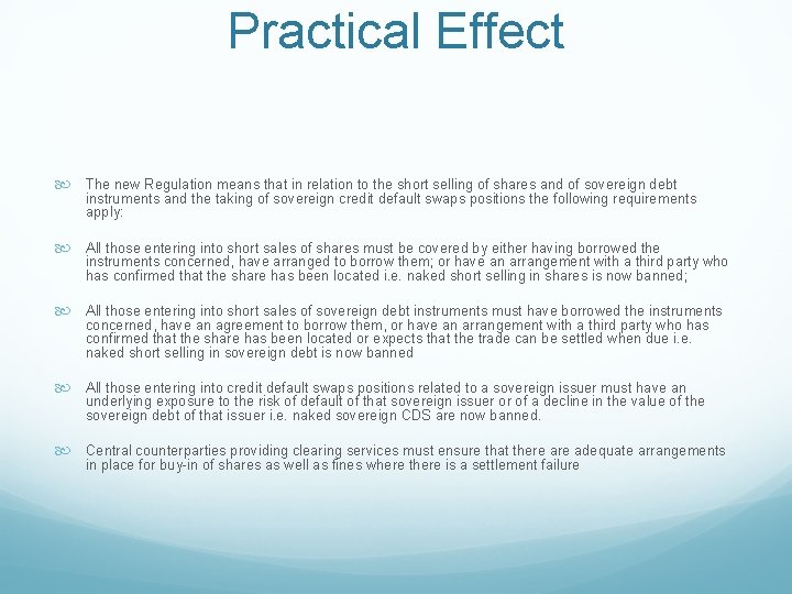 Practical Effect The new Regulation means that in relation to the short selling of