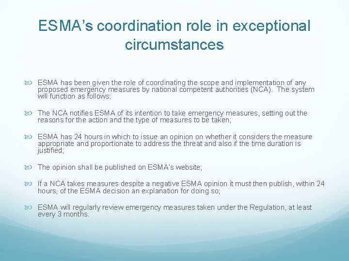 ESMA’s coordination role in exceptional circumstances ESMA has been given the role of coordinating