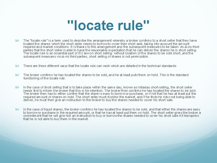 "locate rule" The "locate rule" is a term used to describe the arrangement whereby