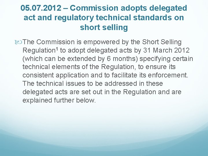 05. 07. 2012 – Commission adopts delegated act and regulatory technical standards on short