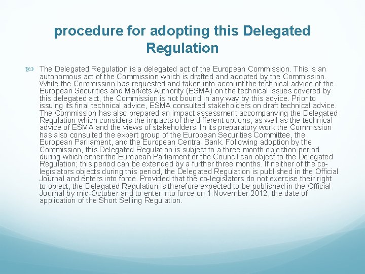 procedure for adopting this Delegated Regulation The Delegated Regulation is a delegated act of