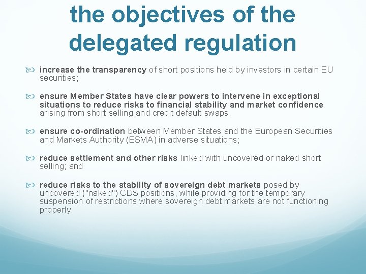 the objectives of the delegated regulation increase the transparency of short positions held by
