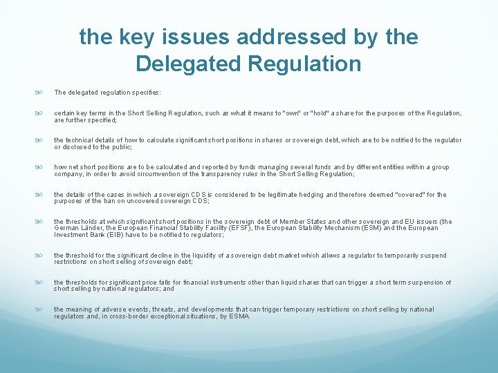 the key issues addressed by the Delegated Regulation The delegated regulation specifies: certain key