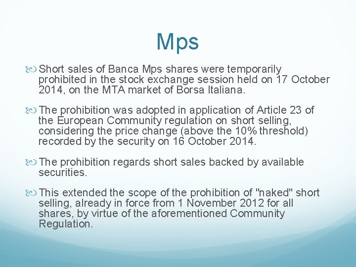 Mps Short sales of Banca Mps shares were temporarily prohibited in the stock exchange