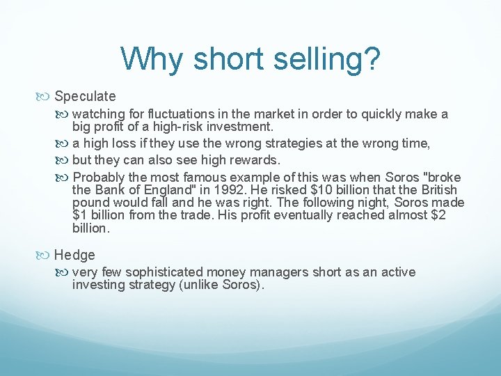 Why short selling? Speculate watching for fluctuations in the market in order to quickly