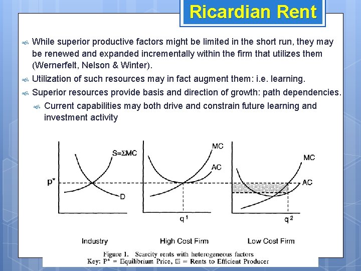 Ricardian Rent While superior productive factors might be limited in the short run, they