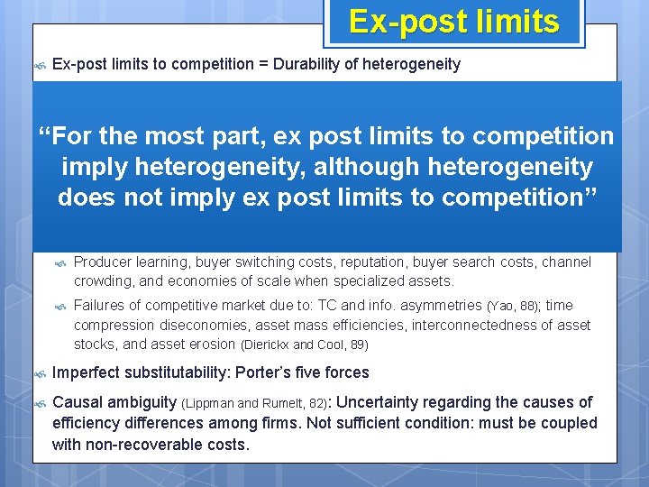 Ex-post limits to competition = Durability of heterogeneity Competition may: Increase the supply of