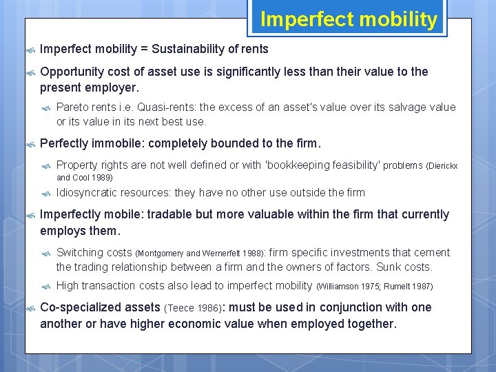 Imperfect mobility = Sustainability of rents Opportunity cost of asset use is significantly less