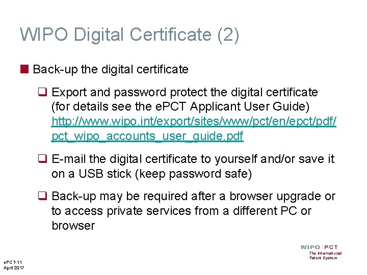 WIPO Digital Certificate (2) ■ Back-up the digital certificate q Export and password protect