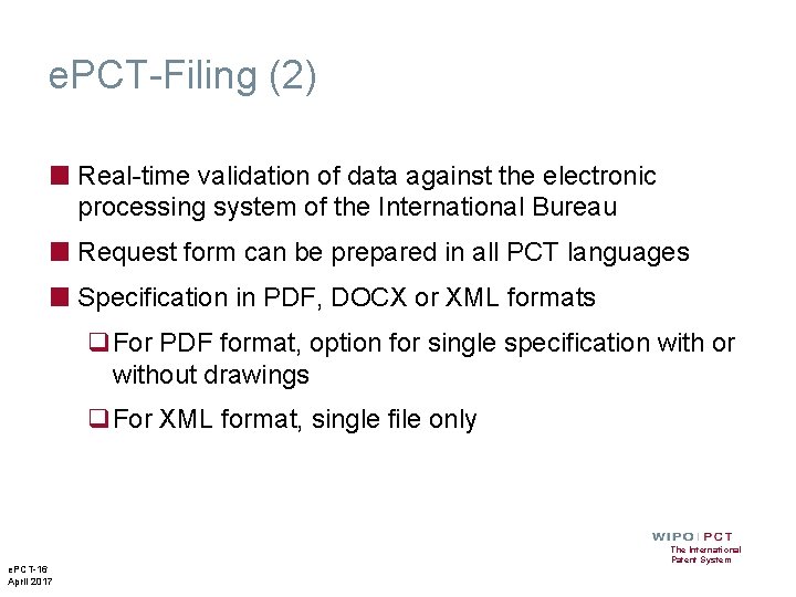 e. PCT-Filing (2) ■ Real-time validation of data against the electronic processing system of