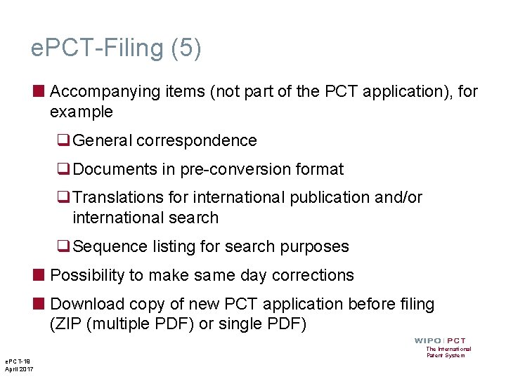 e. PCT-Filing (5) ■ Accompanying items (not part of the PCT application), for example