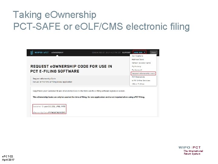 Taking e. Ownership PCT-SAFE or e. OLF/CMS electronic filing e. PCT-22 April 2017 The