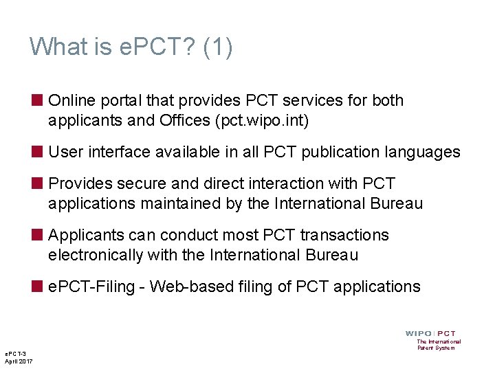 What is e. PCT? (1) ■ Online portal that provides PCT services for both What is e. PCT? (1) ■ Online portal that provides PCT services for both