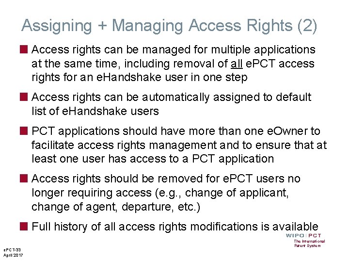 Assigning + Managing Access Rights (2) ■ Access rights can be managed for multiple