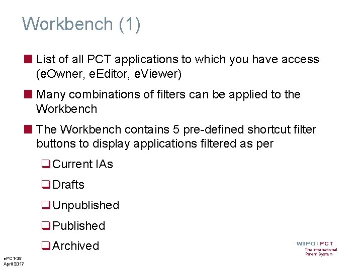 Workbench (1) ■ List of all PCT applications to which you have access (e.